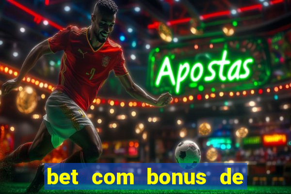 bet com bonus de cadastro sem deposito