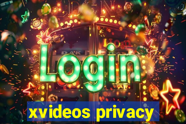 xvideos privacy