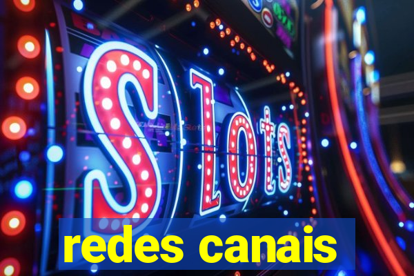 redes canais