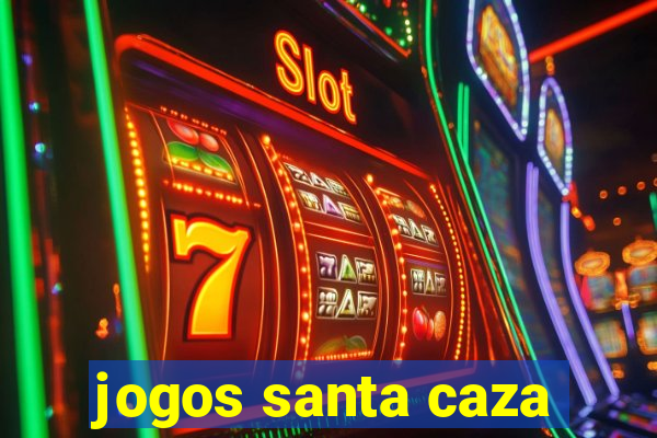 jogos santa caza