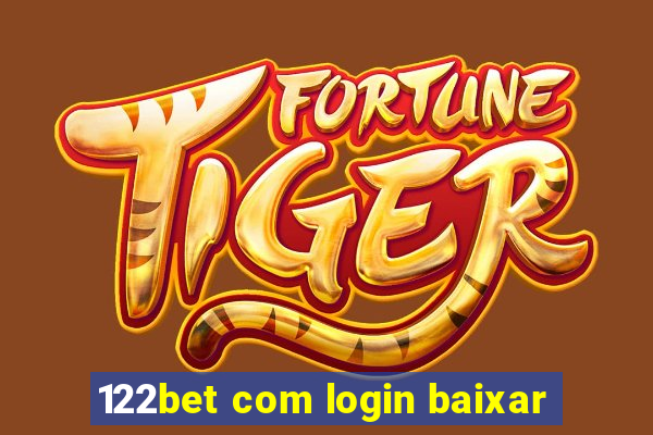 122bet com login baixar