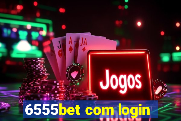 6555bet com login