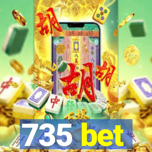 735 bet