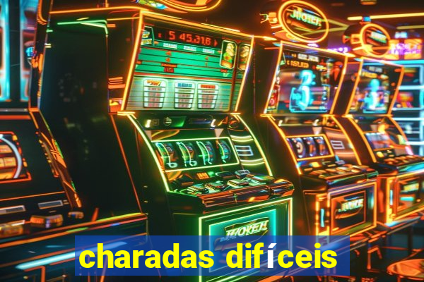 charadas difíceis