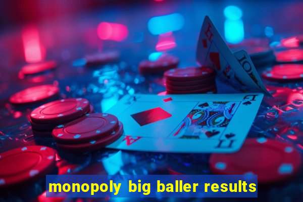 monopoly big baller results