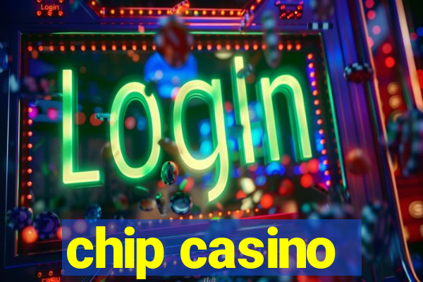 chip casino