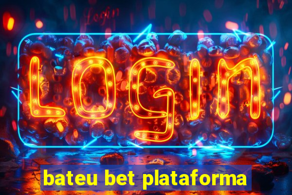bateu bet plataforma