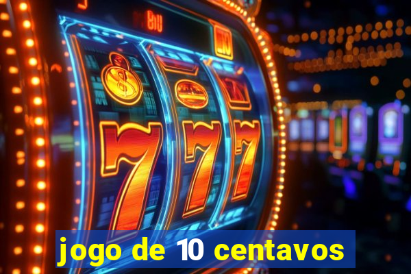 jogo de 10 centavos
