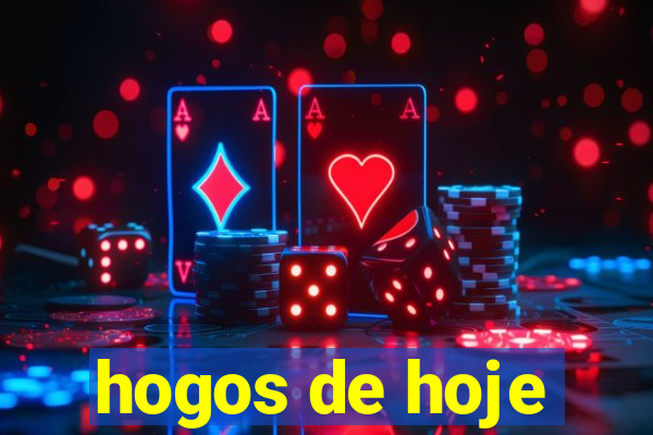 hogos de hoje