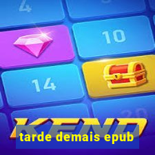 tarde demais epub