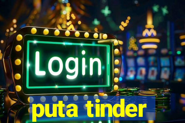 puta tinder