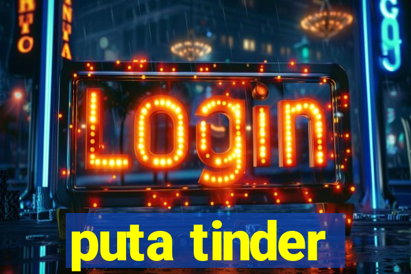 puta tinder