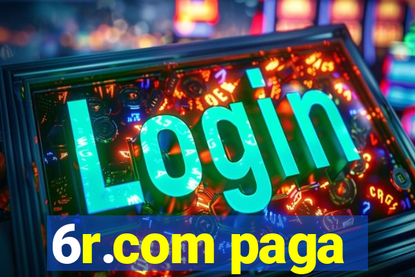 6r.com paga