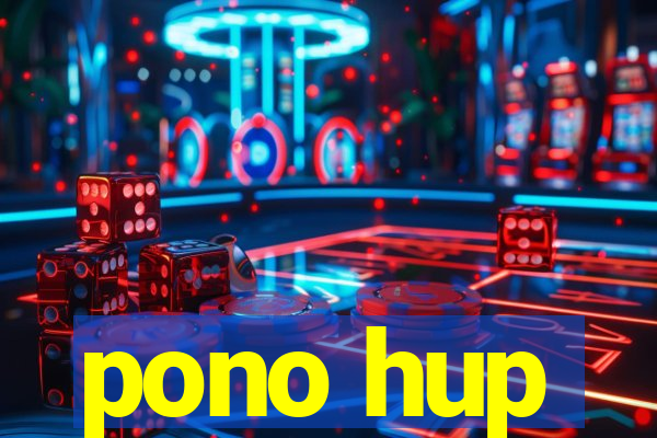 pono hup