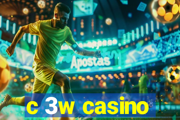 c 3w casino