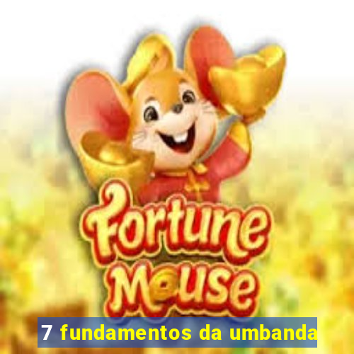 7 fundamentos da umbanda