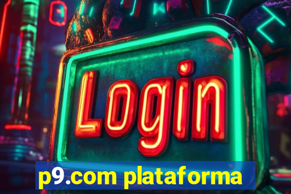 p9.com plataforma
