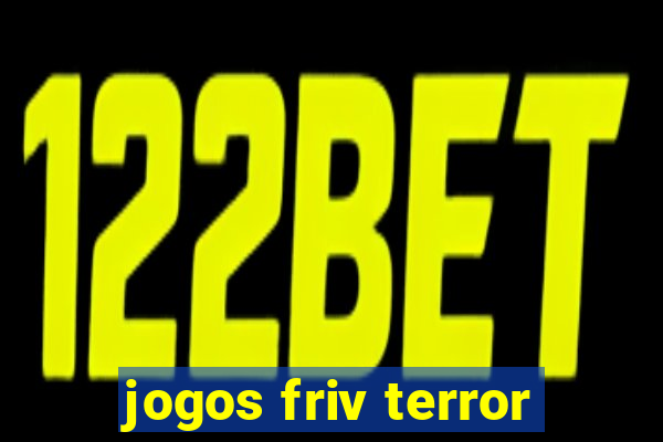 jogos friv terror
