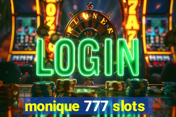 monique 777 slots