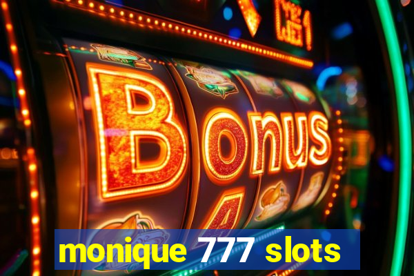 monique 777 slots
