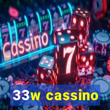 33w cassino
