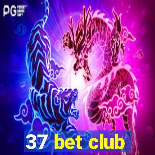 37 bet club