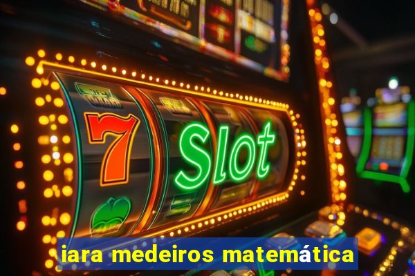 iara medeiros matemática