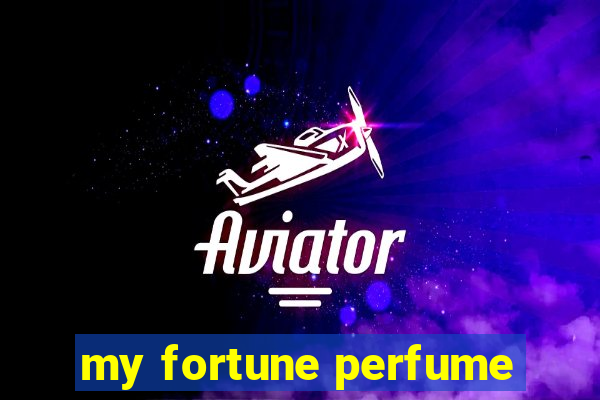 my fortune perfume