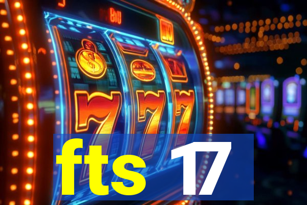 fts 17