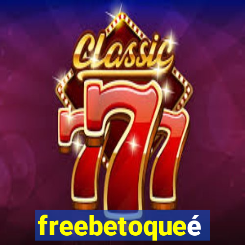 freebetoqueé