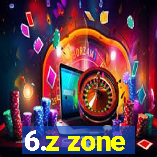 6.z zone