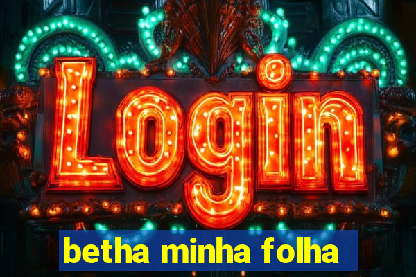 betha minha folha