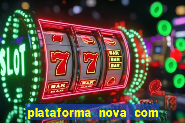 plataforma nova com bonus no cadastro