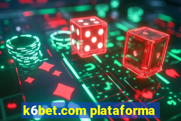 k6bet.com plataforma
