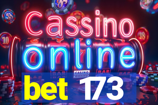 bet 173