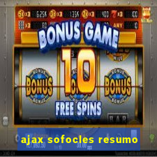 ajax sofocles resumo