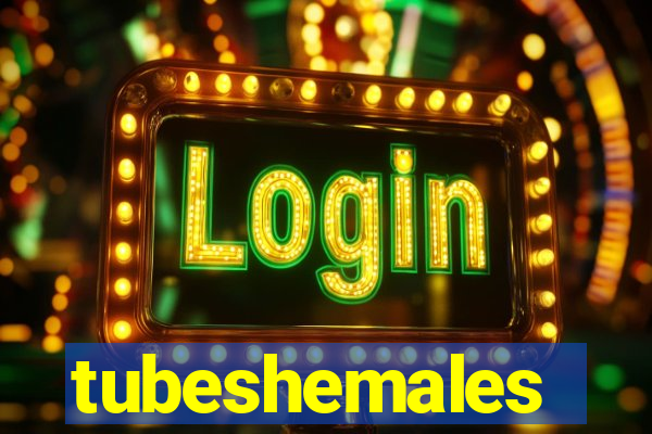tubeshemales