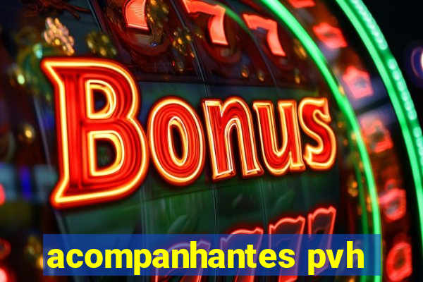 acompanhantes pvh