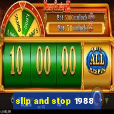 slip and stop 1988