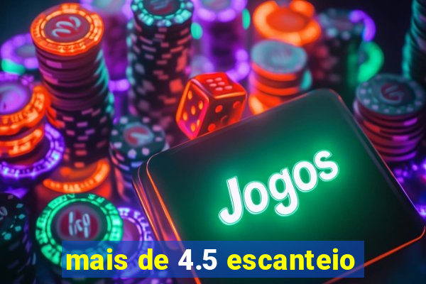 mais de 4.5 escanteio