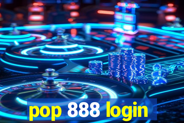 pop 888 login