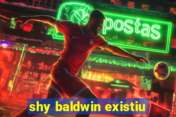 shy baldwin existiu