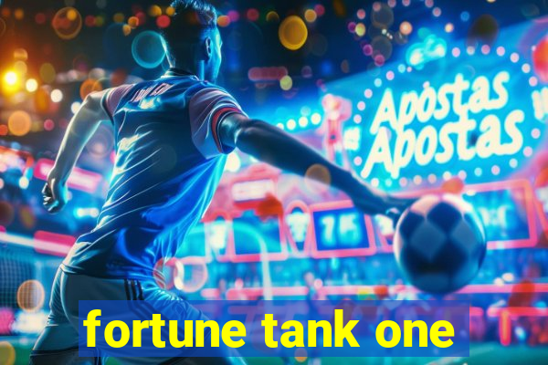 fortune tank one