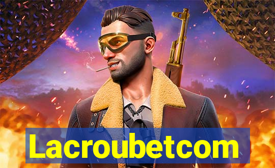 Lacroubetcom