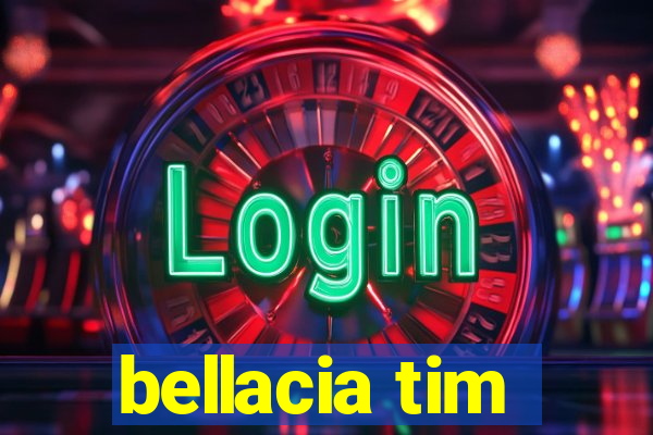 bellacia tim