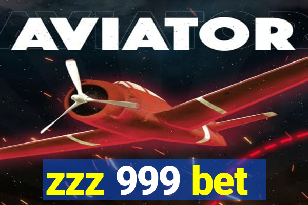 zzz 999 bet