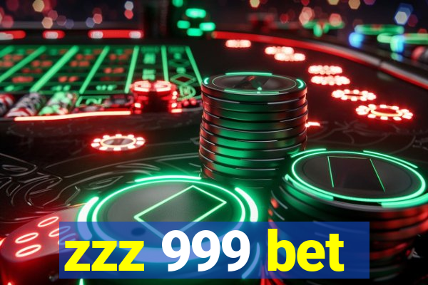 zzz 999 bet