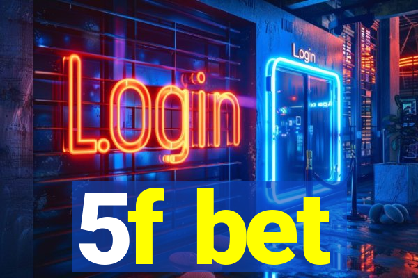 5f bet
