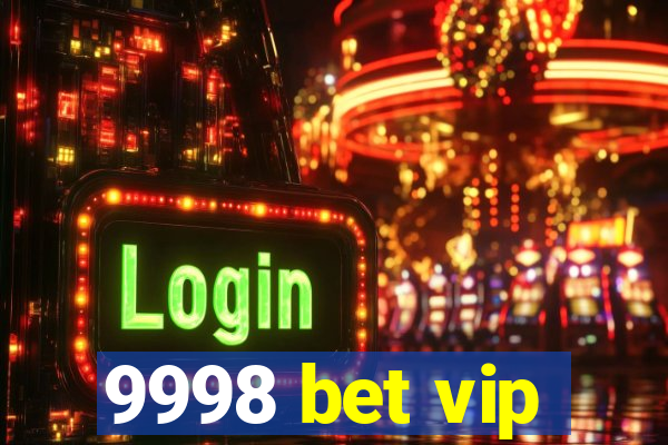 9998 bet vip