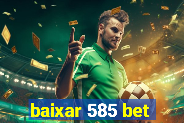 baixar 585 bet